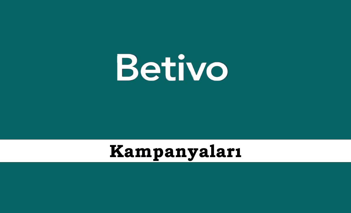 Betivo Kampanyaları