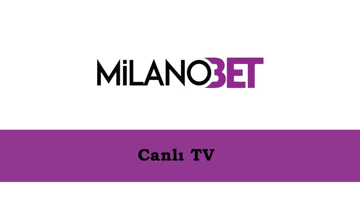 Milanobet Canlı TV