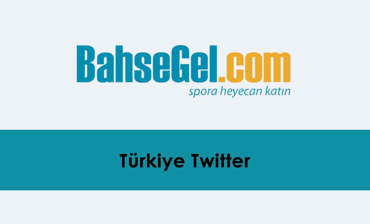 Bahsegel Türkiye Twitter